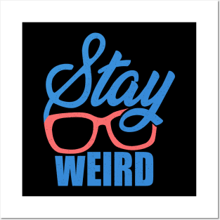 stay weird Posters and Art